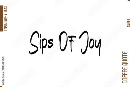 Coffee Quote In Stylish Typography Vector Text Sips Of Joy