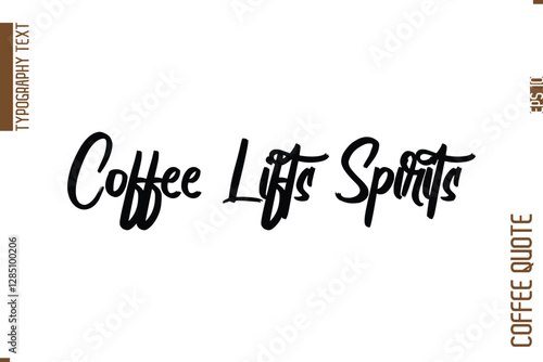 Coffee Quote In Stylish Typography Vector Text Coffee Lifts Spirits
