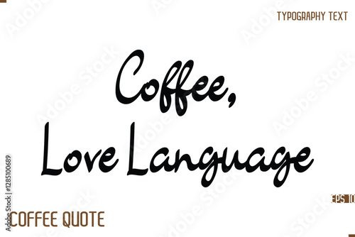 Typography Quote Vector Calligraphy Phrase Coffee, Love Language