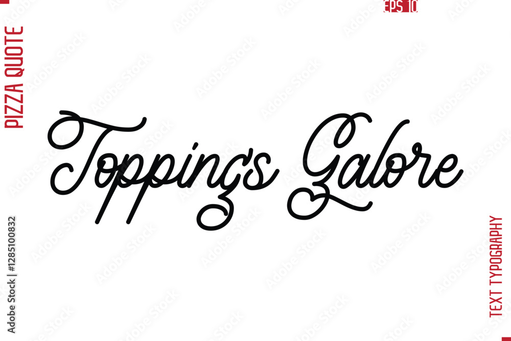 Fototapeta premium Toppings Galore Hand Lettering Text Typography Pizza Quote