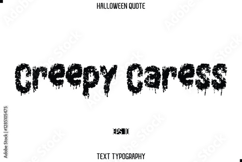 Halloween Saying Grunge Text Lettering Typography  Creepy Caress