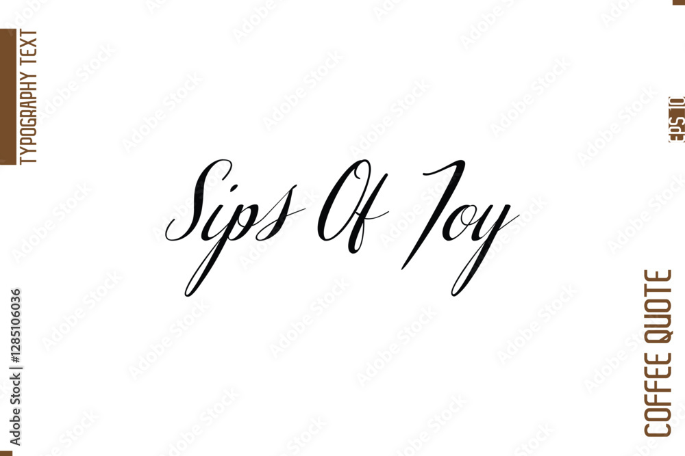Coffee Phrase with Text Typography Lettering Sips Of Joy Coffee Phrase with Text Typography Lettering Sips Of Joy