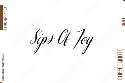 Coffee Phrase with Text Typography Lettering Sips Of Joy 