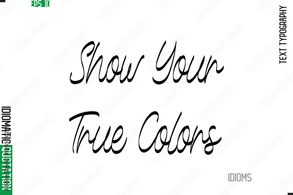 Stylish Cursive Calligraphy Slogan Lettering Idiom Show Your True Colors Stylish Cursive Calligraphy Slogan Lettering Idiom Show Your True Colors