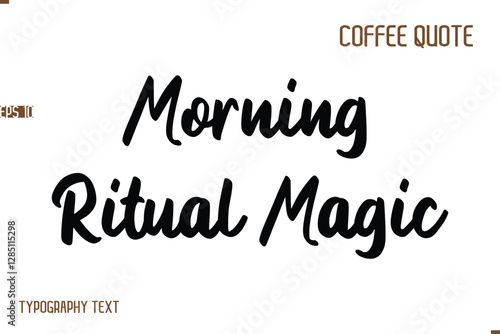  Morning Ritual Magic Vector Motivation Text Typography Coffee Saying