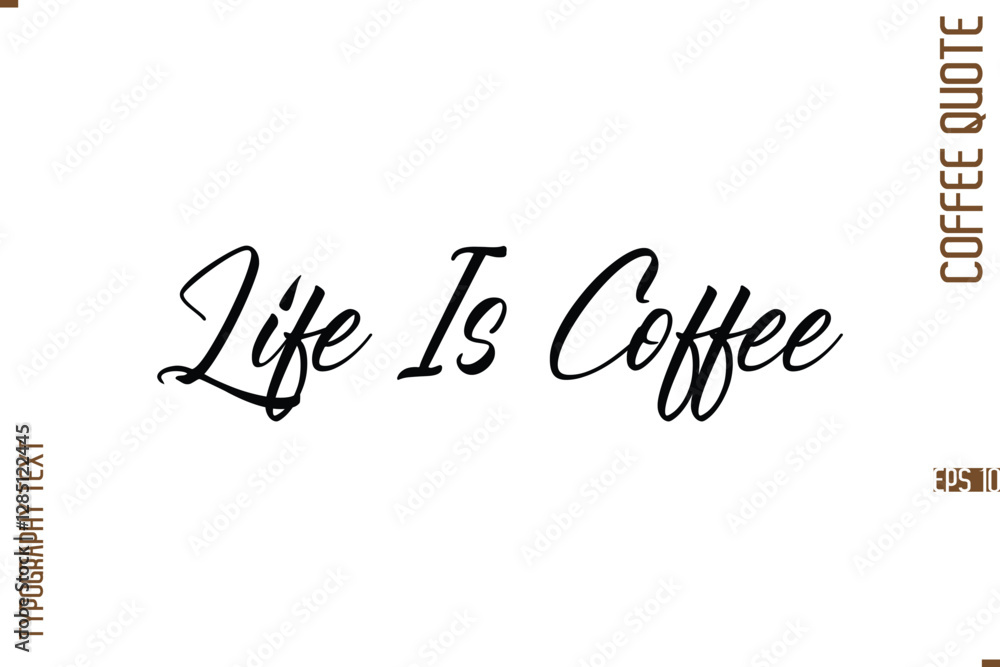 Modern Cursive Calligraphy Coffee Slogan Life Is Coffee Modern Cursive Calligraphy Coffee Slogan Life Is Coffee