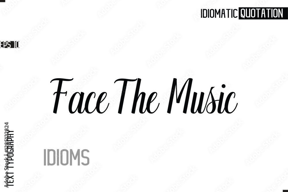Fototapeta premium Typography Quote Vector Calligraphy Text Idiom Phrase Face The Music