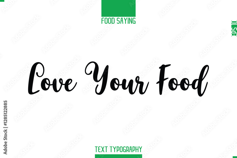 Food Saying In Stylish Modern Typography Love Your Food Food Saying In Stylish Modern Typography Love Your Food