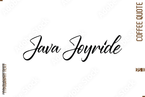 Modern Cursive Calligraphy Coffee Slogan Java Joyride 