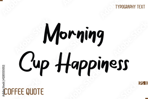 Typography Quote Vector Calligraphy Phrase Morning Cup Happiness