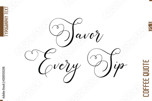 Coffee Quote In Stylish Typography Vector Text  Savor Every Sip