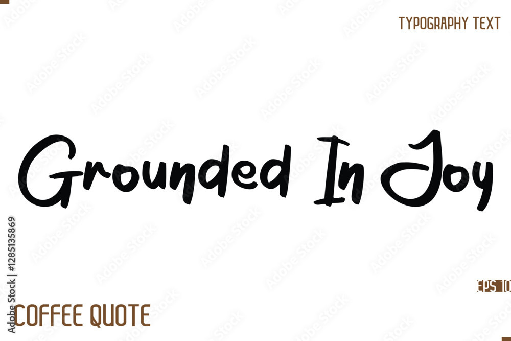 Typography Quote Vector Calligraphy Phrase Grounded In Joy Typography Quote Vector Calligraphy Phrase Grounded In Joy