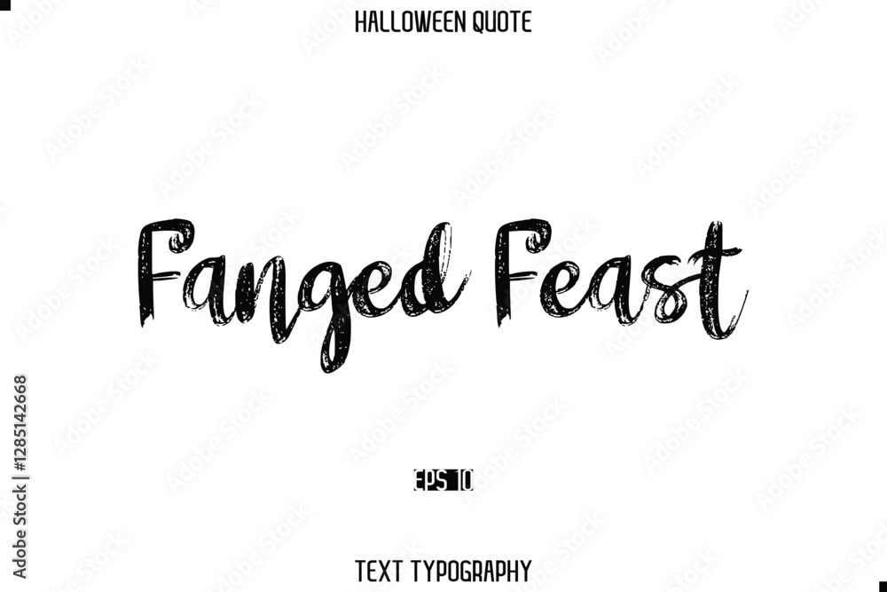 Halloween Quote Brush Typography Text Lettering Fanged Feast. Halloween Quote Brush Typography Text Lettering Fanged Feast.