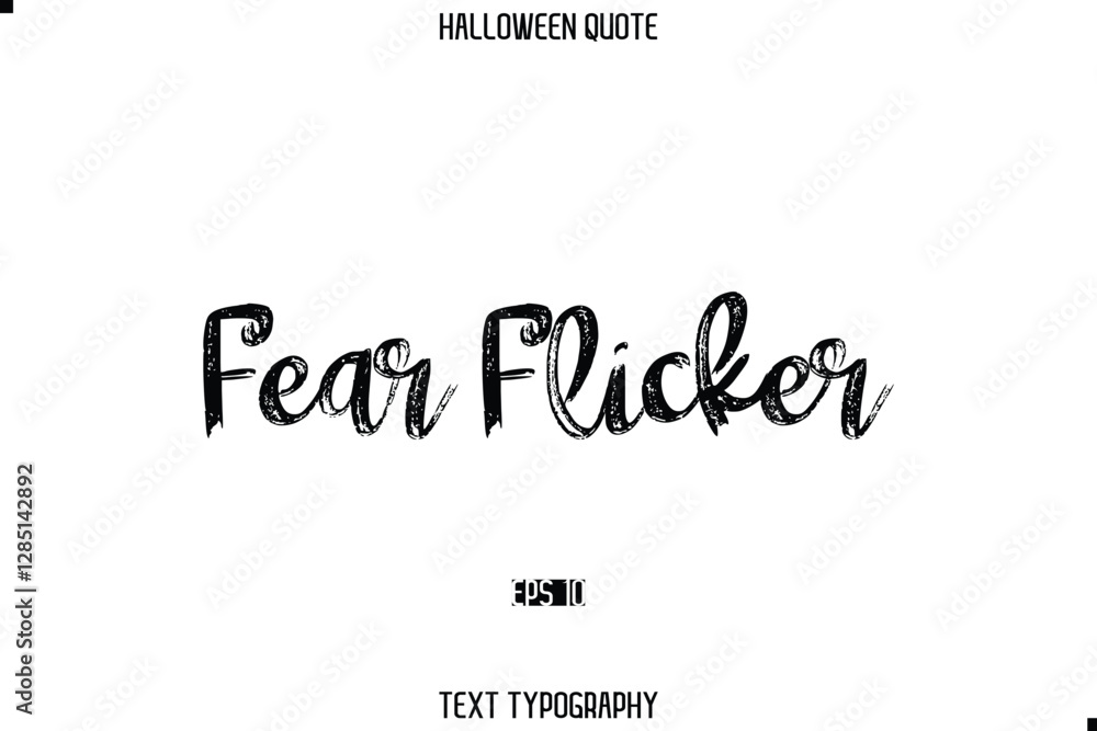 Halloween Saying Grunge Text Lettering Typography Fear Flicker. Halloween Saying Grunge Text Lettering Typography Fear Flicker.