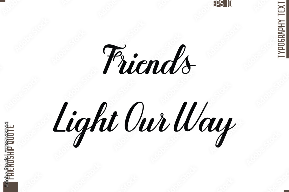 Printable Graphic Calligraphy Text Stylish Lettering Of Friendship Saying Friends Light Our Way Printable Graphic Calligraphy Text Stylish Lettering Of Friendship Saying Friends Light Our Way