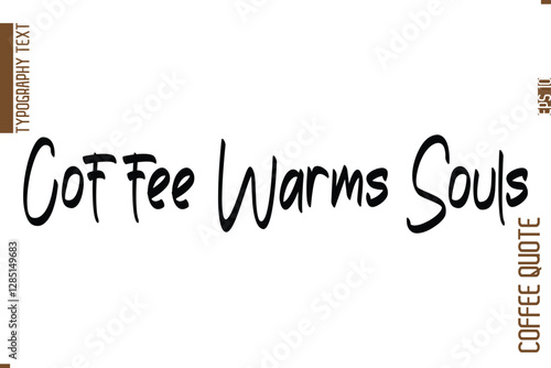 Coffee Quote In Stylish Typography Vector Text Coffee Warms Souls