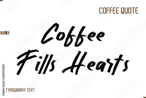 Vector Motivation Text Typography Coffee Saying Coffee Fills Hearts