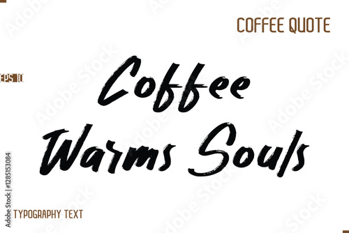 Vector Motivation Text Typography Coffee Saying Coffee Warms Souls