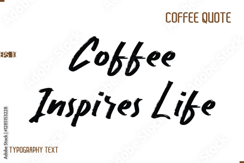 Vector Motivation Text Typography Coffee Saying Coffee Inspires Life