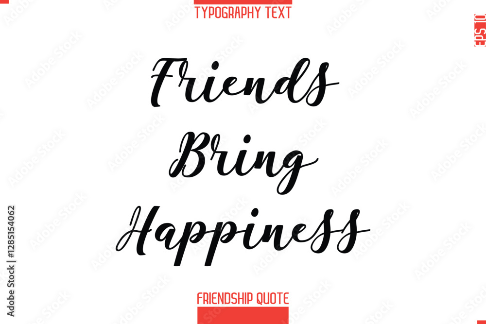 Fototapeta premium Modern Lettering Typography Text Friendship Quote Friends Bring Happiness