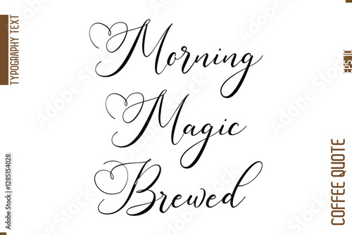 Coffee Quote In Stylish Typography Vector Text Morning Magic Brewed