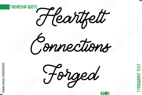 Friendship Caption In Calligraphy Cursive Text for T-shirt Cards Posters Heartfelt Connections Forged