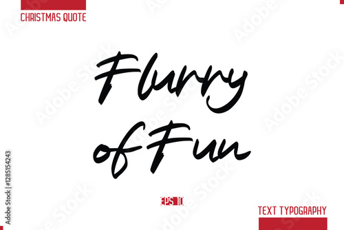 Christmas Quote Stylish Typography Text Lettering Flurry of Fun.