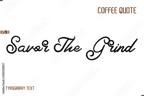 Vector Motivation Text Typography Coffee Saying Savor The Grind