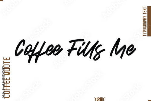 Hand Drawn Lettering Text Coffee Caption  Coffee Fills Me