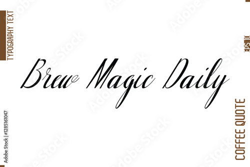 Coffee Phrase with Text Typography Lettering Brew Magic Daily