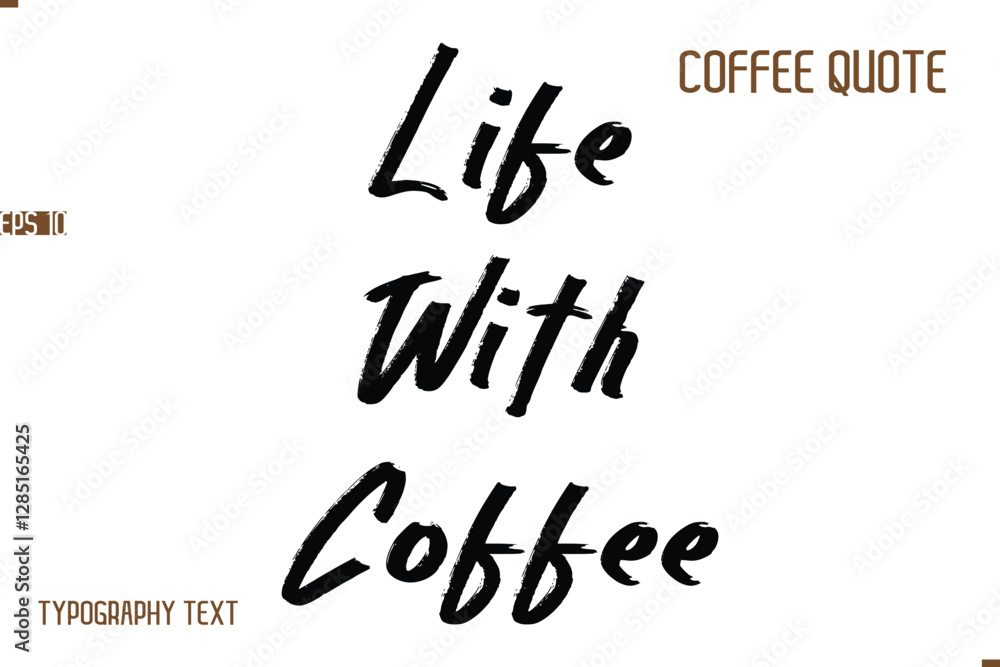 Vector Motivation Text Typography Coffee Saying  Life With Coffee