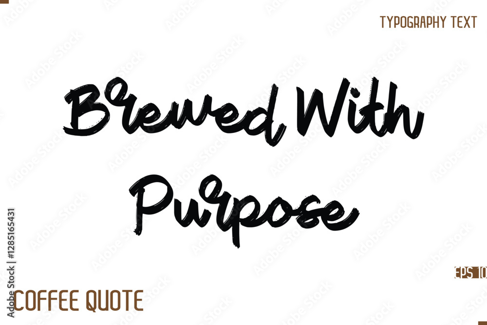 Typography Quote Vector Calligraphy Phrase Brewed With Purpose Typography Quote Vector Calligraphy Phrase Brewed With Purpose