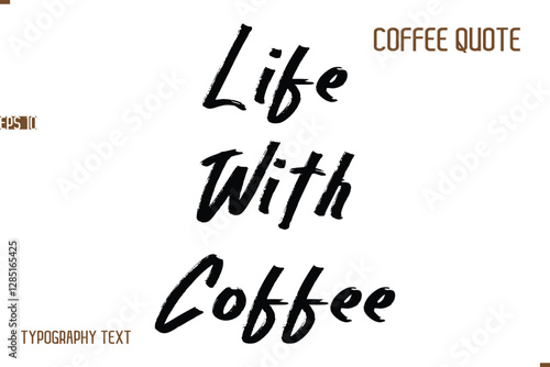 Vector Motivation Text Typography Coffee Saying  Life With Coffee