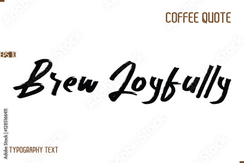 Vector Motivation Text Typography Coffee Saying Brew Joyfully.