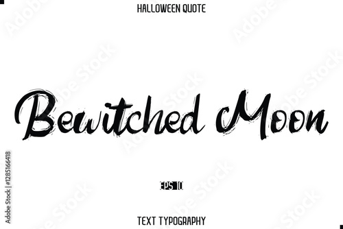 Halloween Saying Grunge Text Typography Lettering Bewitched Moon
