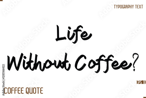 Typography Quote Vector Calligraphy Phrase  Life Without Coffee