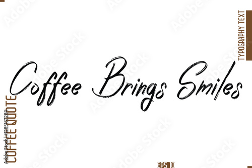 Hand Drawn Lettering Text Coffee Caption Coffee Brings Smiles 