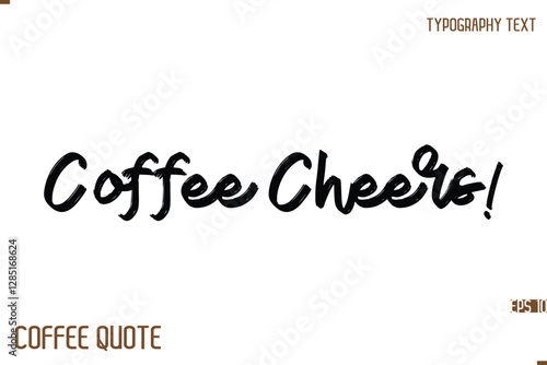 Typography Quote Vector Calligraphy Phrase Coffee Cheers!.