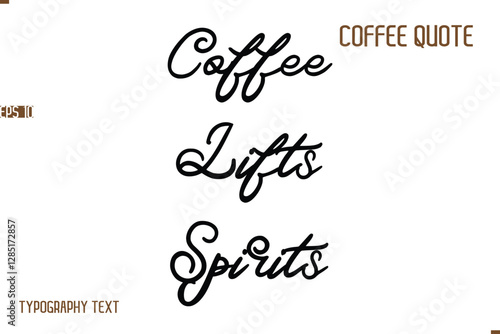 Vector Motivation Text Typography Coffee Saying Coffee Lifts Spirits