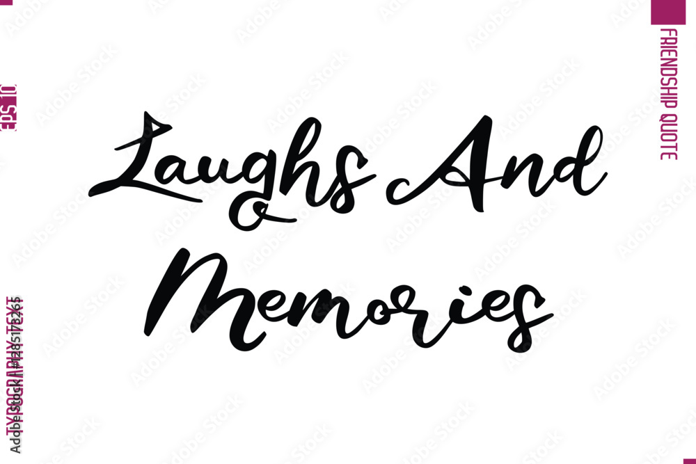 Calligraphy Text Modern Lettering Friendship Saying Laughs And Memories Calligraphy Text Modern Lettering Friendship Saying Laughs And Memories