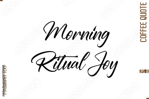 Modern Cursive Calligraphy Coffee Slogan Morning Ritual Joy