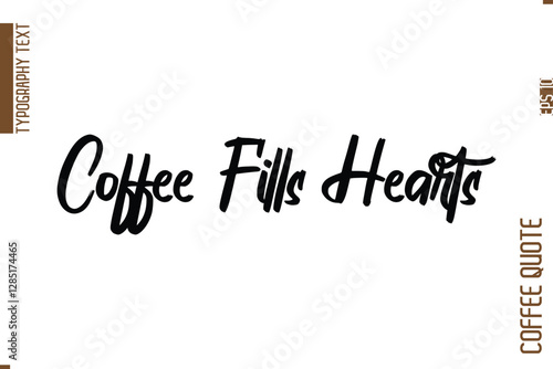 Coffee Quote In Stylish Typography Vector Text Coffee Fills Hearts