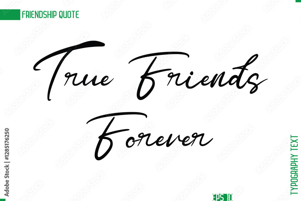 True Friends Forever Friendship Caption In Calligraphy Cursive Text for T-shirt Cards Posters True Friends Forever Friendship Caption In Calligraphy Cursive Text for T-shirt Cards Posters