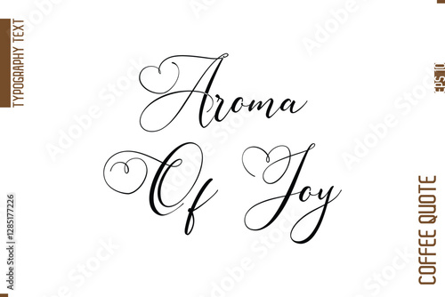 Coffee Quote In Stylish Typography Vector Text Aroma Of Joy