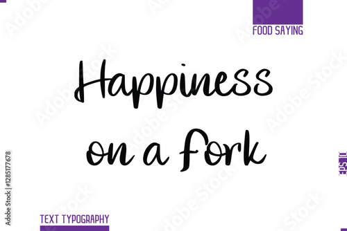 Handwritten Text Lettering Food Saying Happiness on a Fork