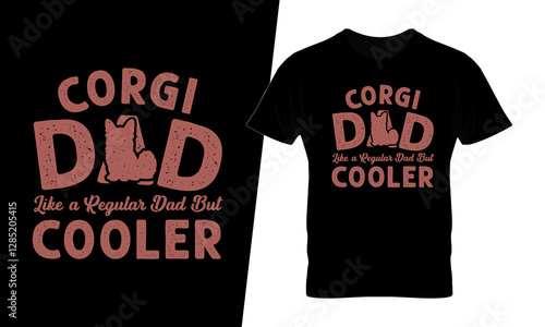 Corgi dad like a regular dad but cooler funny fathers day design for t-shirt, posters, mugs, prints and others