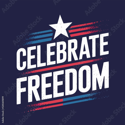 vector T shirt printable design for Independence Day – July 4th Celebrate Freedom, usa flag 
