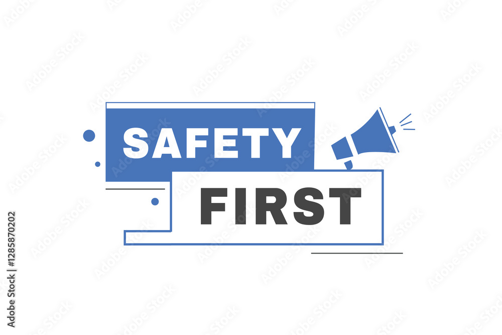 Safety first label sign design for banner or advertisement. Modern web template business concept. Safety first label sign design for banner or advertisement. Modern web template business concept.