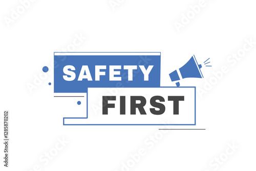 Safety first label sign design for banner or advertisement. Modern web template business concept.
