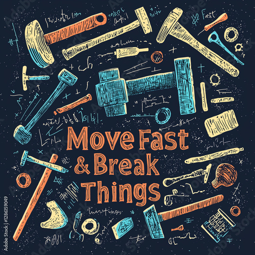 Move Fast and Break Things